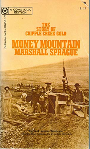Money mountain: The story of Cripple Creek gold