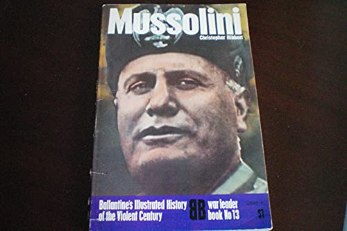 Mussolini (Ballantine's illustrated history of the violent century. War leader book, no. 13)