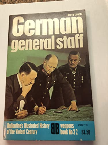 German General Staff (Ballantine's illustrated history of the violent century. Weapons book)