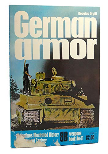 German Armor (Ballantine's Illustrated History of the Violent Century, Weapons Book No. 41)