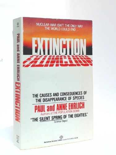 Extinction: The Causes and Consequences of the Disappearance of Species