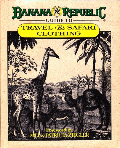 Banana Republic Guide to Travel & Safari Clothing