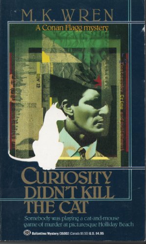 Curiosity Didn't Kill the Cat (A Conan Flagg Mystery)