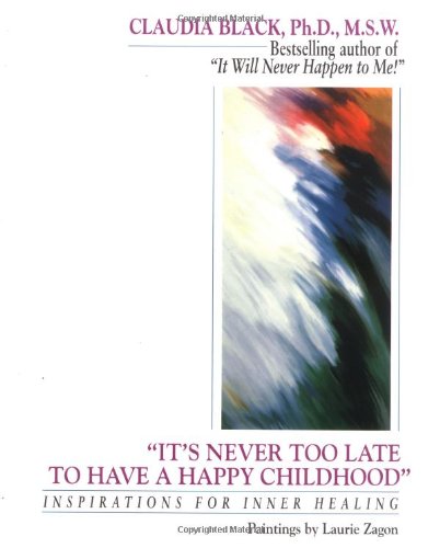 It's Never Too Late to Have a Happy Childhood": Inspirations for Inner Healing