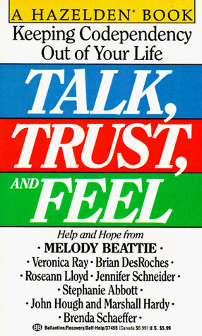 Talk, Trust, and Feel: Keeping Codependency Out of Your Life