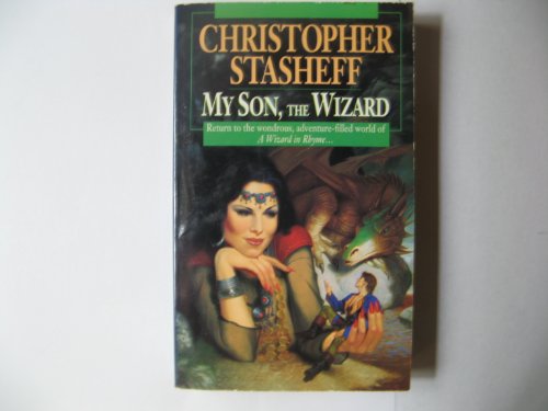 My Son, the Wizard: Book V of A Wizard in Rhyme