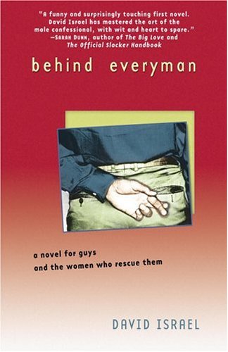 Behind Everyman: A Novel for Guys and the Women Who Rescue Them