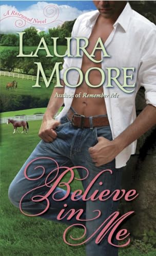 Believe in Me: A Rosewood Novel (The Rosewood Trilogy)