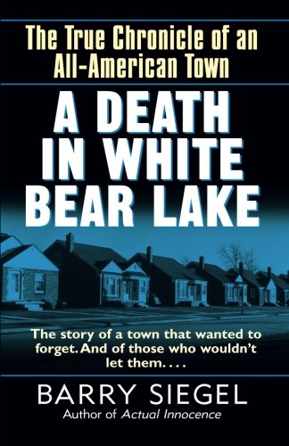 A Death in White Bear Lake: The True Chronicle of an All-American Town