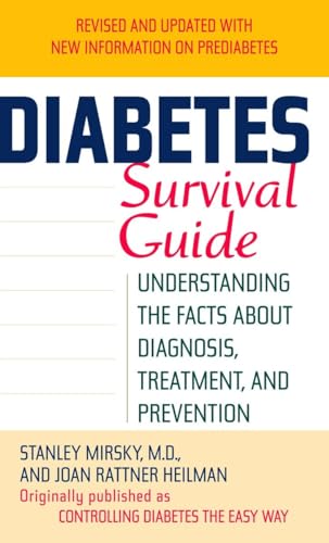 Diabetes Survival Guide: Understanding the Facts About Diagnosis, Treatment, and Prevention