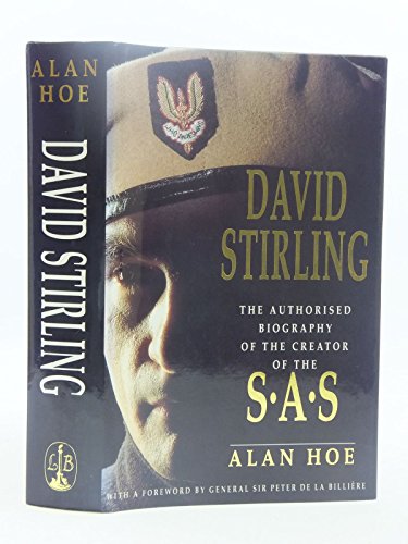 David Stirling: The Authorised Biography of the Founder of the SAS
