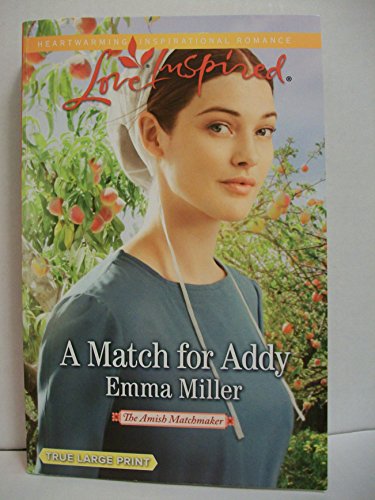 A Match for Addy : The Amish Matchmaker : Large Print