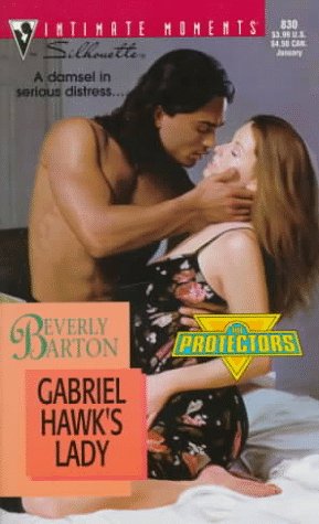 Gabriel Hawk's Lady (The Protectors) (Silhouette Intimate Moments No. 830)