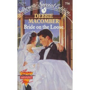 Bride on the Loose (Those Manning Men #3) (Silhouette Special Edition #756)