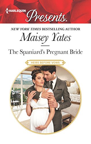 The Spaniard's Pregnant Bride (Heirs Before Vows)