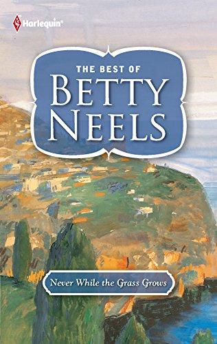 Never While the Grass Grows (The Best of Betty Neels)