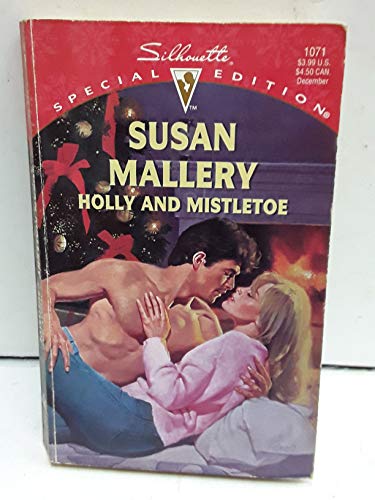 Holly and Mistletoe (Hometown Heartbreakers) (Silhouette Special Edition, No 1071)