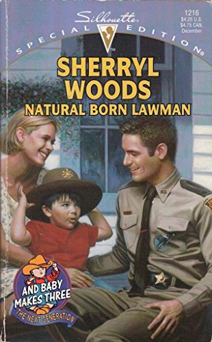 Natural Born Lawman (And Baby Makes Three: The Next Generation) (Silhouette Special Edition #1216)