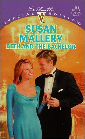 Beth And The Bachelor (Silhouette, Special Edition, No. 1263)