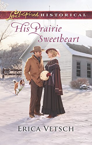 His Prairie Sweetheart (Love Inspired Historical)