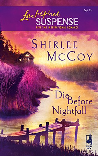 Die Before Nightfall (The Lakeview Series #2) (Steeple Hill Love Inspired Suspense #5)