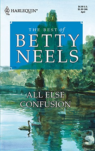 All Else Confusion (The Best Of Betty Neels)