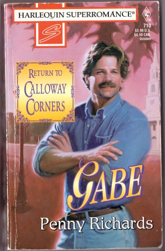 Gabe: Return to Calloway Corners (Harlequin Superromance No. 710)
