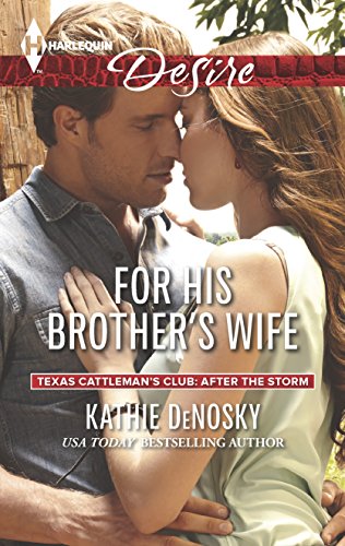 For His Brother's Wife (Texas Cattleman's Club: After the Storm, 8)