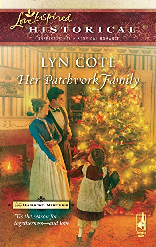 Her Patchwork Family (The Gabriel Sisters Series #2) (Steeple Hill Love Inspired Historical #45)