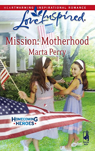 Mission: Motherhood (Homecoming Heroes, Book 1) (Love Inspired #452)