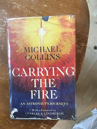 Carrying the Fire: An Astronaut's Journeys by Michael Collins (1974) Hardcover