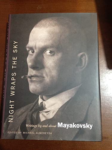 Night Wraps the Sky: Writings by and about Mayakovsky