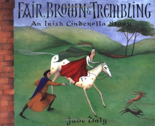 Fair, Brown & Trembling: An Irish Cinderella Story