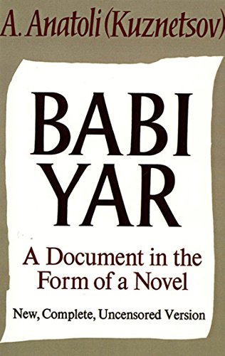 Babi Yar: A Document in the Form of a Novel; New, Complete, Uncensored Version