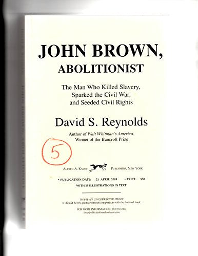 John Brown, Abolitionist: The Man Who Killed Slavery, Sparked the Civil War, and Seeded Civil Rights