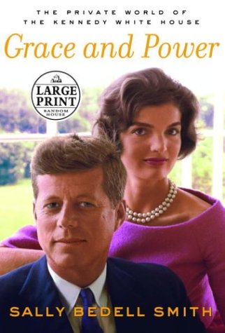 Grace and Power: The Private World of the Kennedy White House (Random House Large Print)