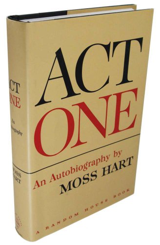 Act One: An Autobiography by Moss Hart