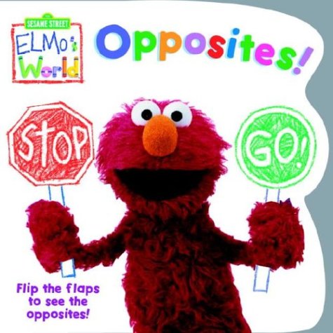 Elmo's World: Opposites! (Sesame Street) (Sesame Street(R) Elmos World(TM))