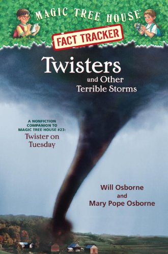 Twisters and Other Terrible Storms: A Nonfiction Companion to Magic Tree House #23: Twister on Tuesday (Magic Tree House (R) Fact Tracker)