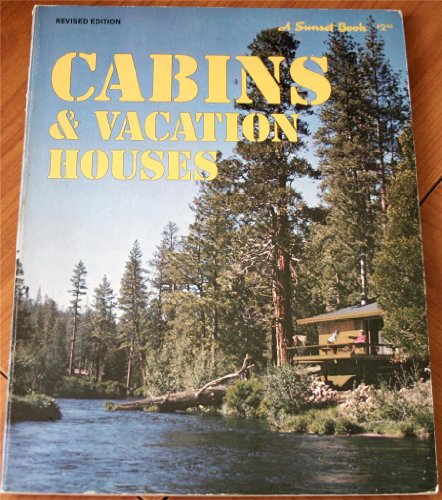 Cabins & vacation houses (Sunset building, remodeling & home design books)