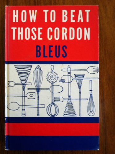 How to beat those cordon bleus: Rita Leinwand's lessons in French and other great cuisines