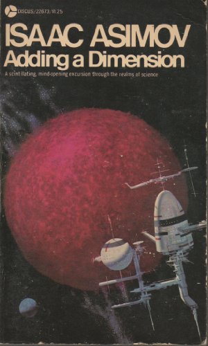 Adding a Dimension: A Scintillating, Mind-opening Excursion Through the Realms of Science