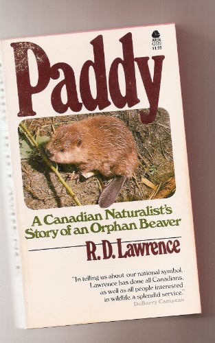 Paddy a Naturalists Story of an Orphan Beaver