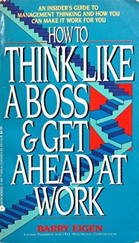 How to Think Like a Boss: And Get Ahead at Work