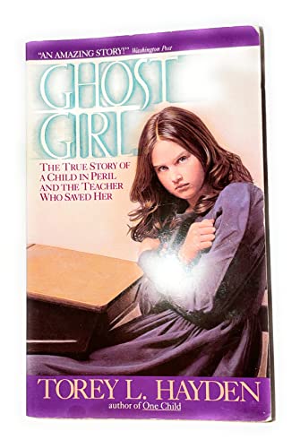 Ghost Girl: The True Story of a Child in Peril and the Teacher Who Saved Her