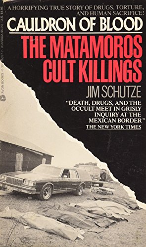 Cauldron of Blood: The Matamoros Cult Killings