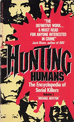 Hunting Humans (The Encyclopedia of Serial Killers, Vol 1)