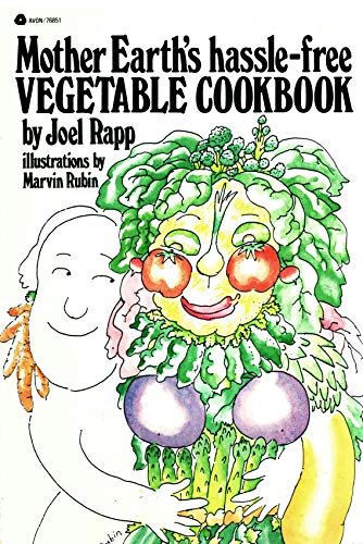 Mother Earth's Hassle-Free Vegetable Cookbook