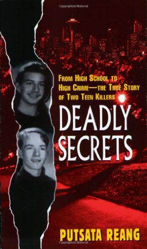 Deadly Secrets: From High School to High Crime--the True Story of Two Teen Killers