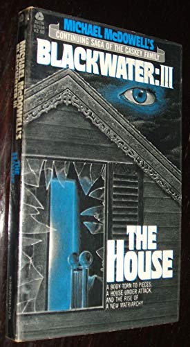 Michael McDowell's Blackwater III: The House